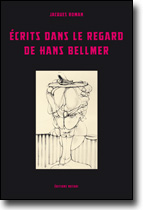 Ecrits dans le regard<br />de Hans Bellmer